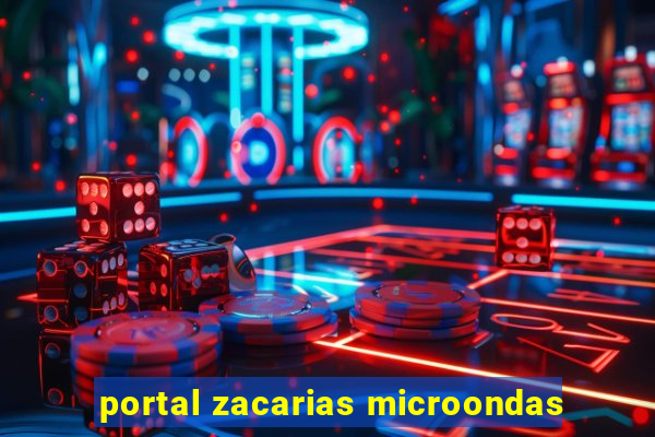 portal zacarias microondas